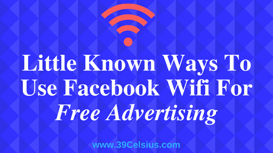 Little Known Ways To Use Facebook Wifi For Free Traffic