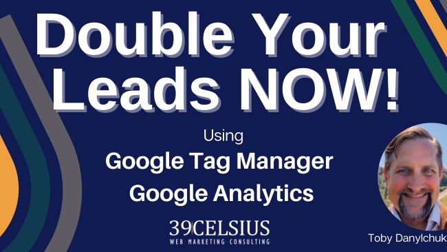 Double Your Leads With GTM GA4
