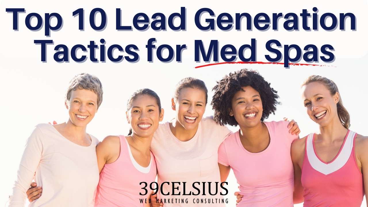 Top Lead Generation Tactics for Medical Spas