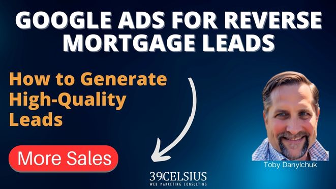 Google Ads for Reverse Mortage Leads