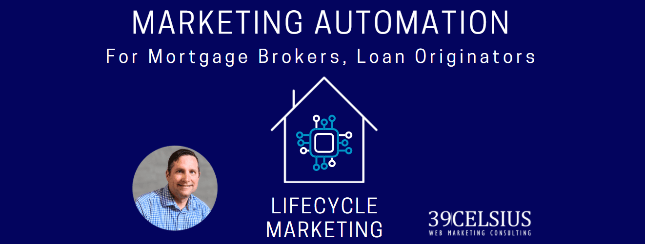 Marketing Automation and Lifecycle Marketing Mortgage Brokers